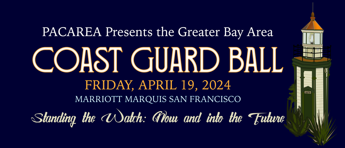 PicturePACAREA Presents the Greater Bay Area COAST GUARD BALL Friday, April 19, 2024 MARRIOTT MARQUIS SAN FRANCISCO